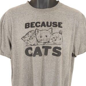 Because Cats T Shirt Mens Size Large Gray Kittens Animal Tee